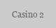 Casino 2